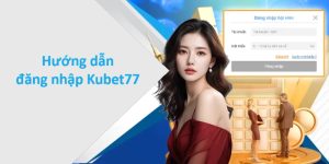 Đăng Nhập Kubet77 - 3 Bước Đơn Giản Và Lưu Ý Cần Biết