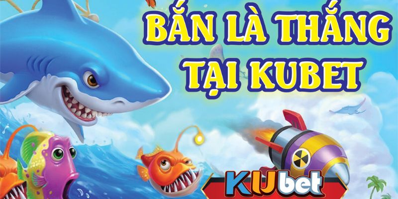 Sản phẩm bắn cá đỉnh cao tại Kubet77