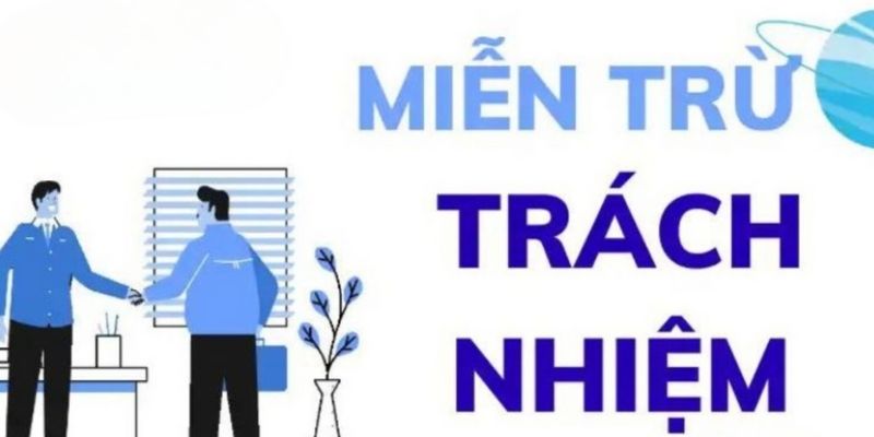 Tìm hiểu chung về miễn trừ trách nhiệm tại Kubet77